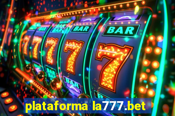 plataforma la777.bet